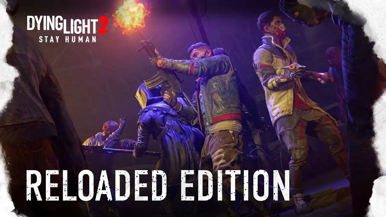 Dying Light 2 Stay Human - Reloaded Edition